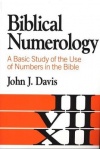 Biblical Numerology - A basic study of the use of numbers in the Bible